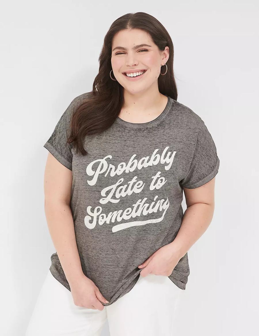 μπλουζακια γυναικεια Lane Bryant Probably Late For Something Graphic Tee γκρι | JOL8291DR